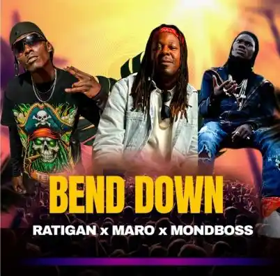Bend Down Ft Ratigan X MondBoss by Maro The Great